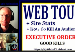 MyWhiteSHOW: Web Tour. My Site Stats. Executive Orders. Good Kills.